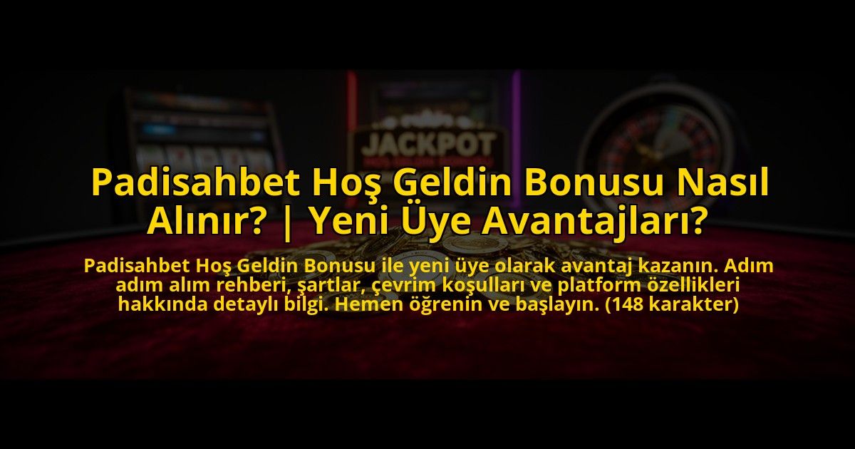 Padisahbet-Hos-Geldin-Bonusu-Nasil-Alinir-Yeni-Uye-Avantajlari-overlay-1772825779.jpg