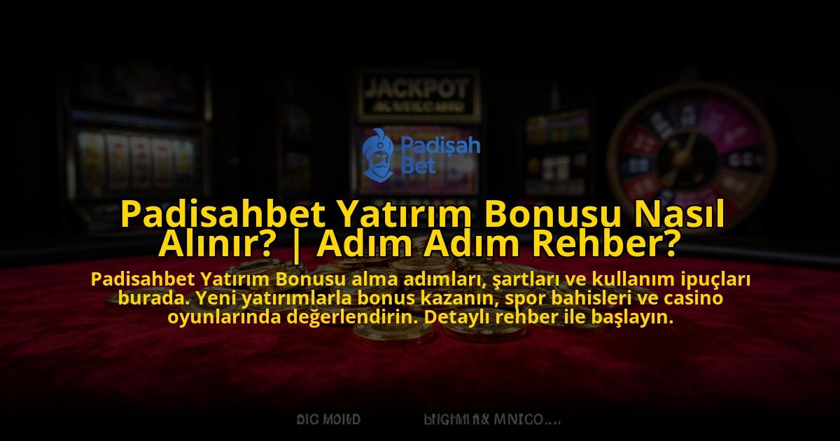 Padisahbet-Yatirim-Bonusu-Nasil-Alinir-Adim-Adim-Rehber-overlay-1776634009.jpg